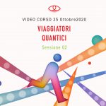 Viaggiatori Quantici          Sessione 02